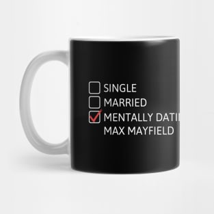 Mentally Dating Max Mayfield - Stranger Things Mug